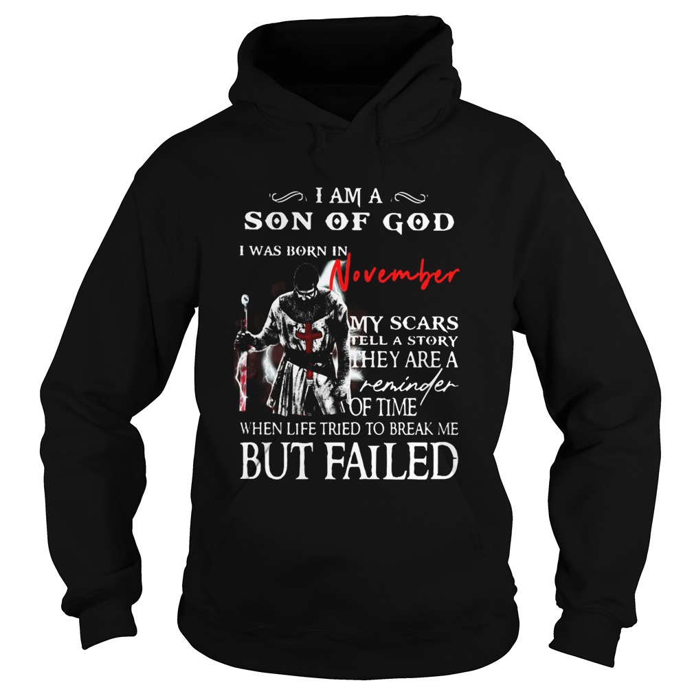 I am a son of God I was born in November but failed  Hoodie