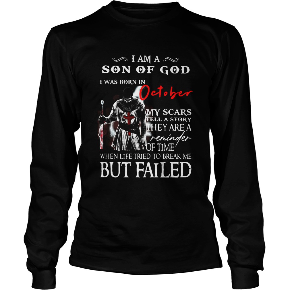 I am a son of God I was born in October but failed  Long Sleeve