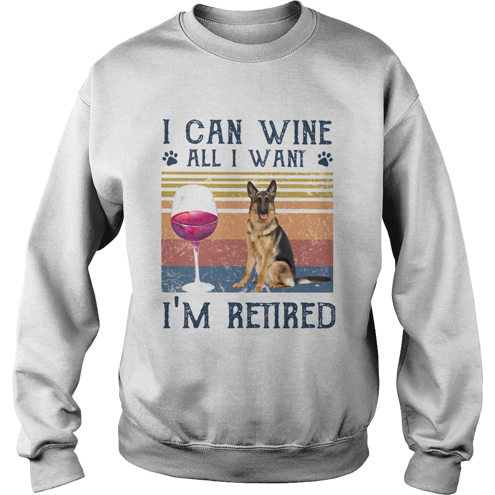 I can wine all I want Im retired dog vintage retro footprint  Sweatshirt