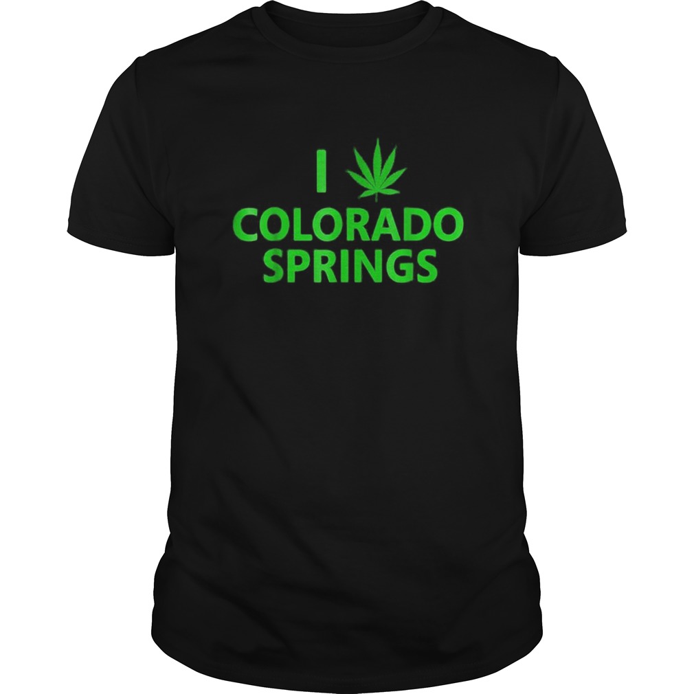 I colorado springs weed leaf shirt