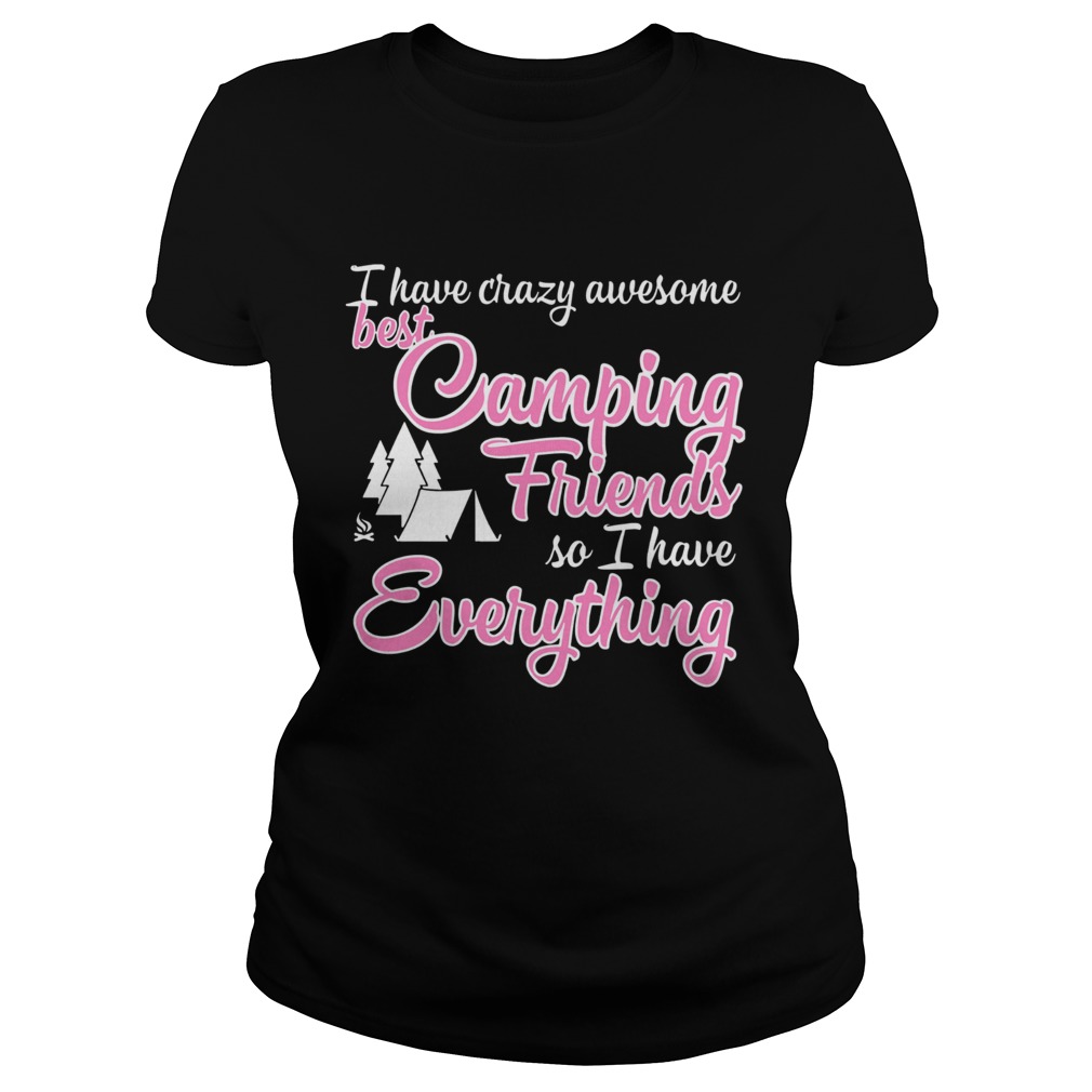 I have crazy awesome best camping friends so I have everything  Classic Ladies