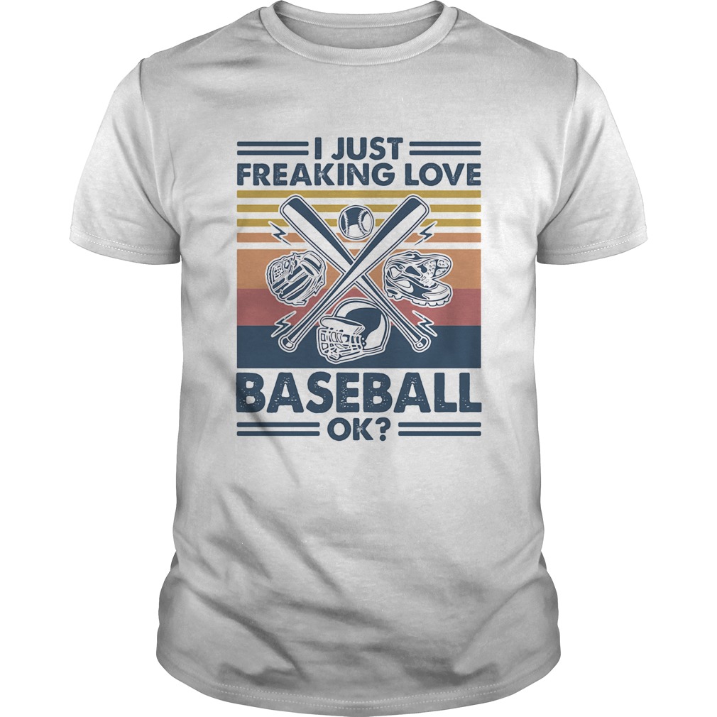 I just freaking love baseball ok vintage retro shirt