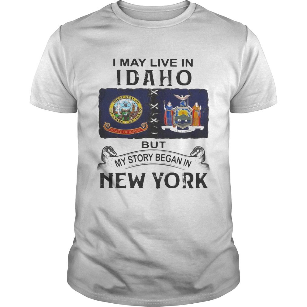 I may live Iowa but my story began in new york shirt