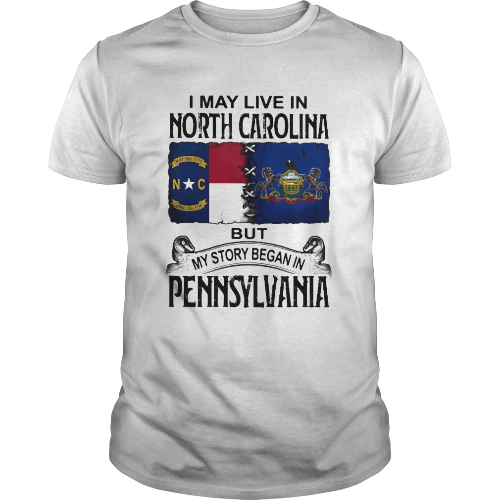 I may live in North Carolina but my story began in Pennsylvania  Unisex