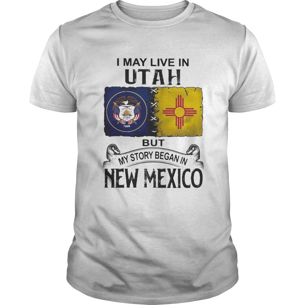 I may live in Utah but my story began in New Mexico  Unisex