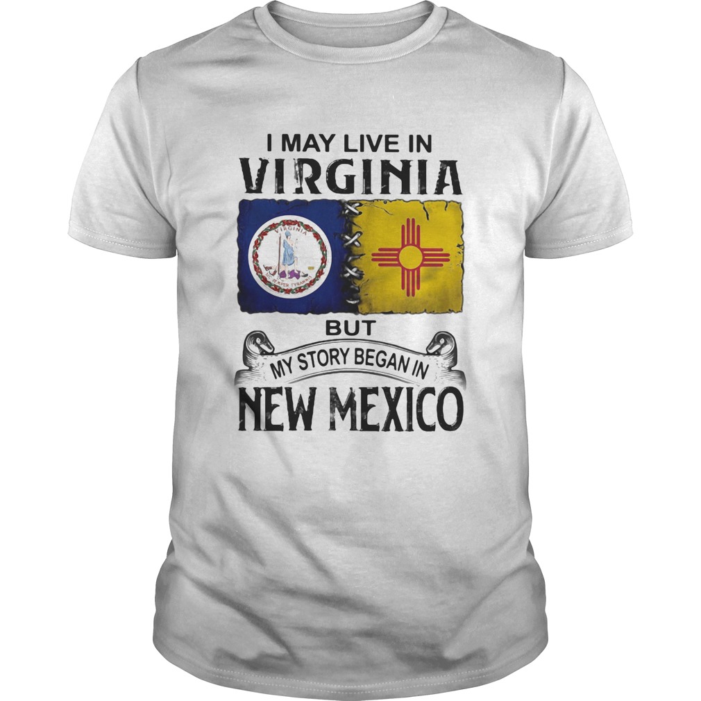 I may live in Virginia but my story began in New Mexico shirt