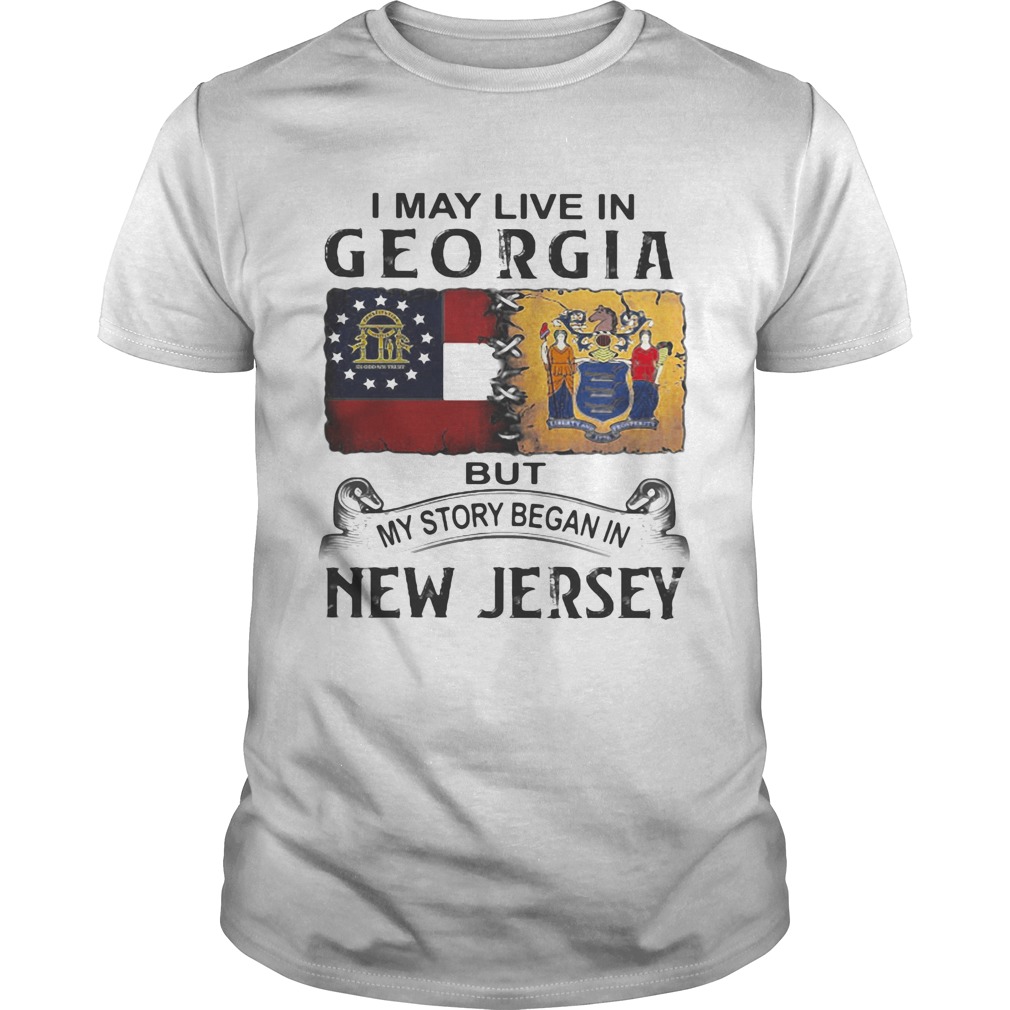 I may live in georgia but my story began in new jersey  Unisex