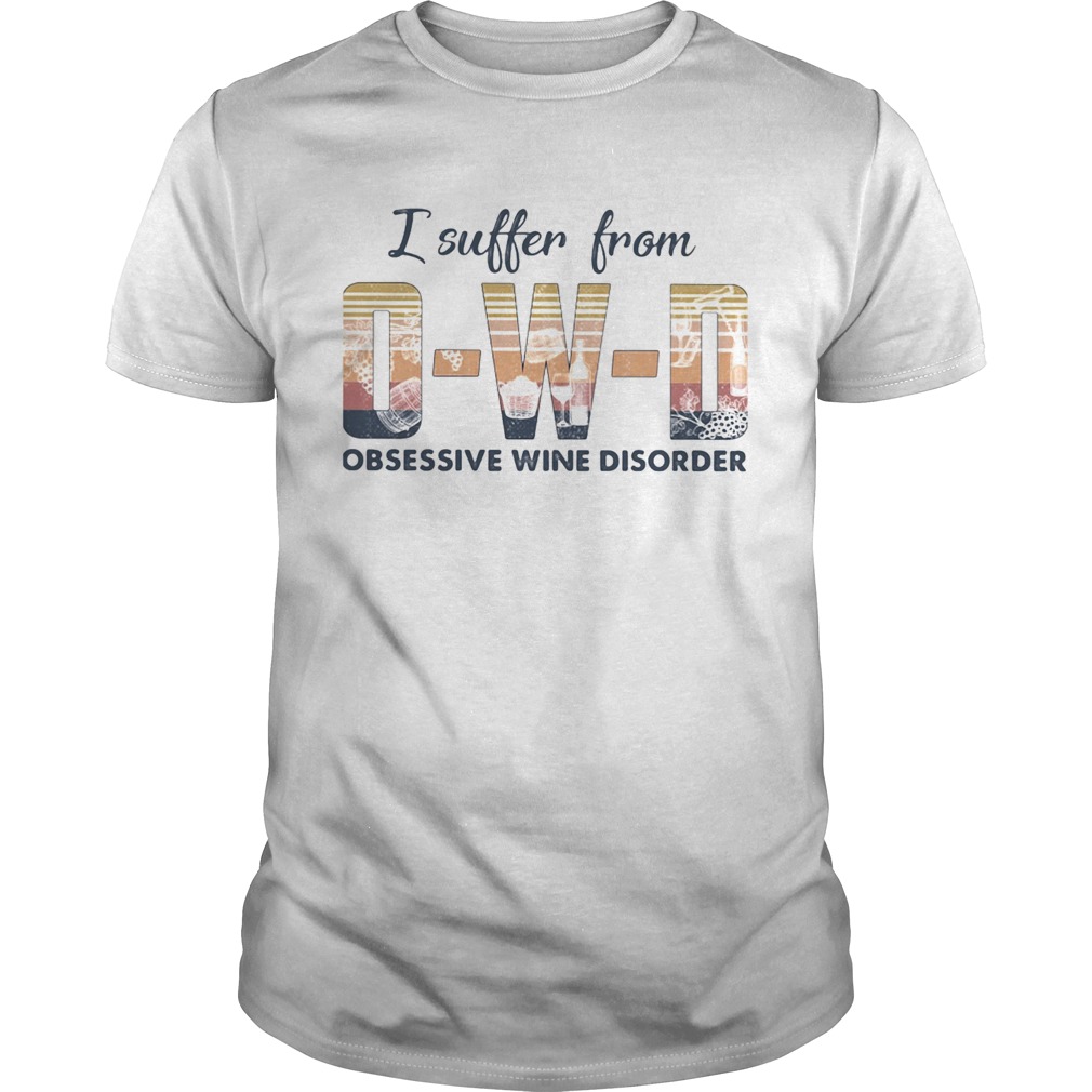 I suffer from OWD obsessive wine disorder vintage retro shirt