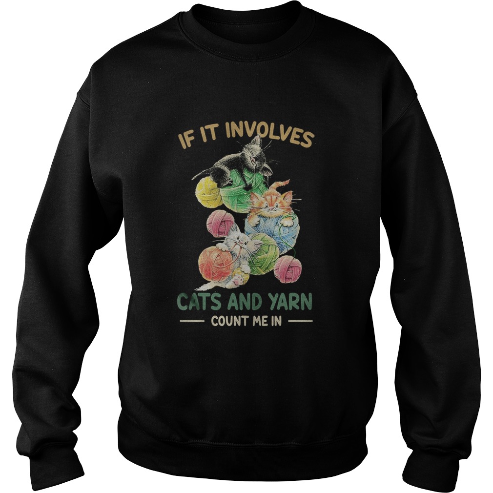 If it involves cats and yarn count me in  Sweatshirt