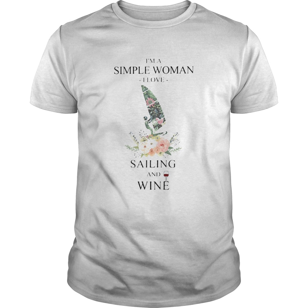 Im A Simple Woman I Love Sailing And Wine Flower Grass Leaf shirt