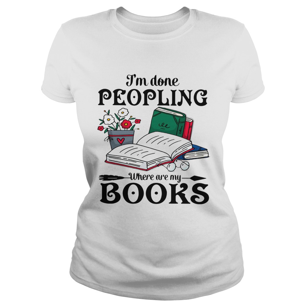 Im Done Peopling Where Are My Books  Classic Ladies