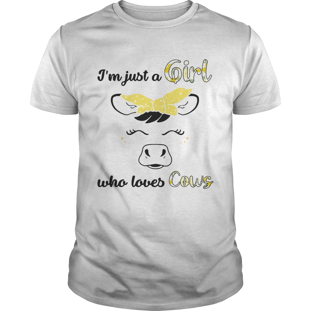 Im Just A Girl Who Loves Cows shirt