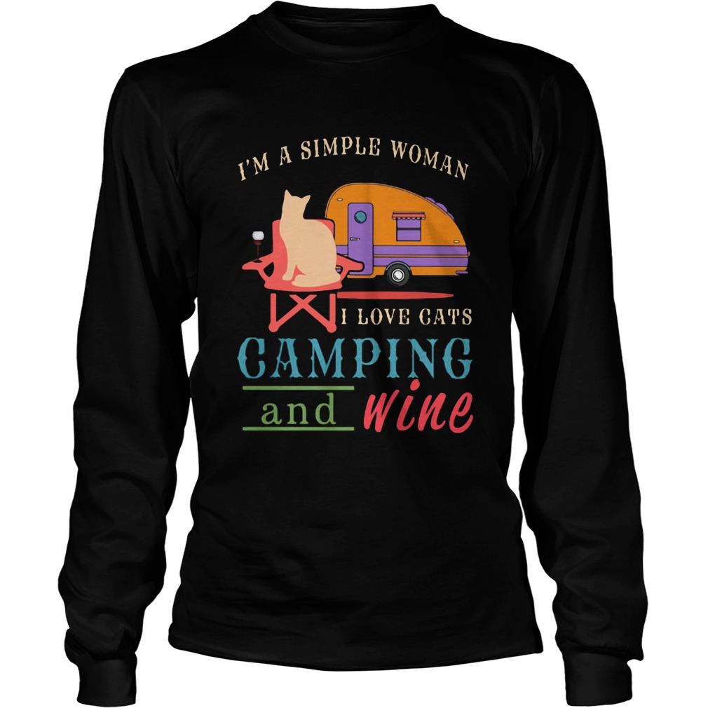 Im a simple woman I love cats camping and wine  Long Sleeve