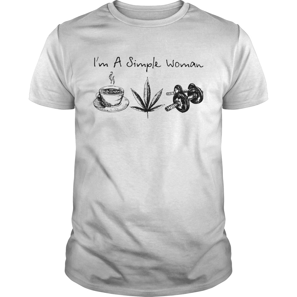 Im a simple woman coffee weed weightlifting shirt