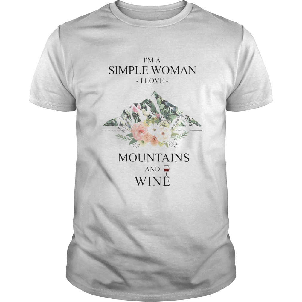 Im a simple woman i love mountains and wine flowers shirt