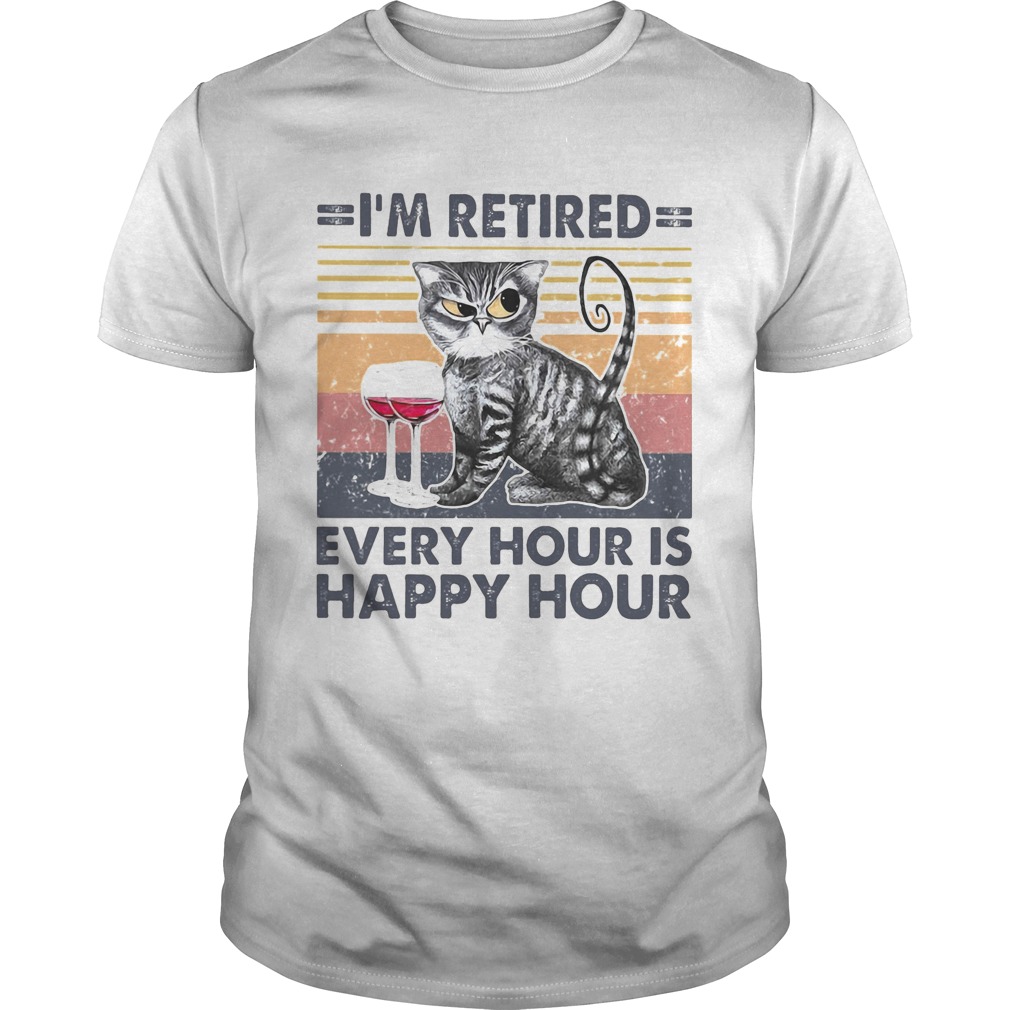 Im retired every hour is happy hour cat wine vintage retro shirt