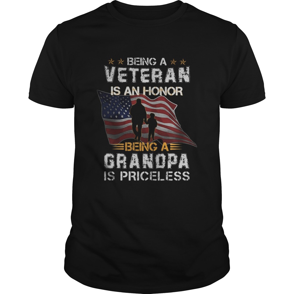 Independence day being a veteran is an honor being a grandpa is priceless shirt