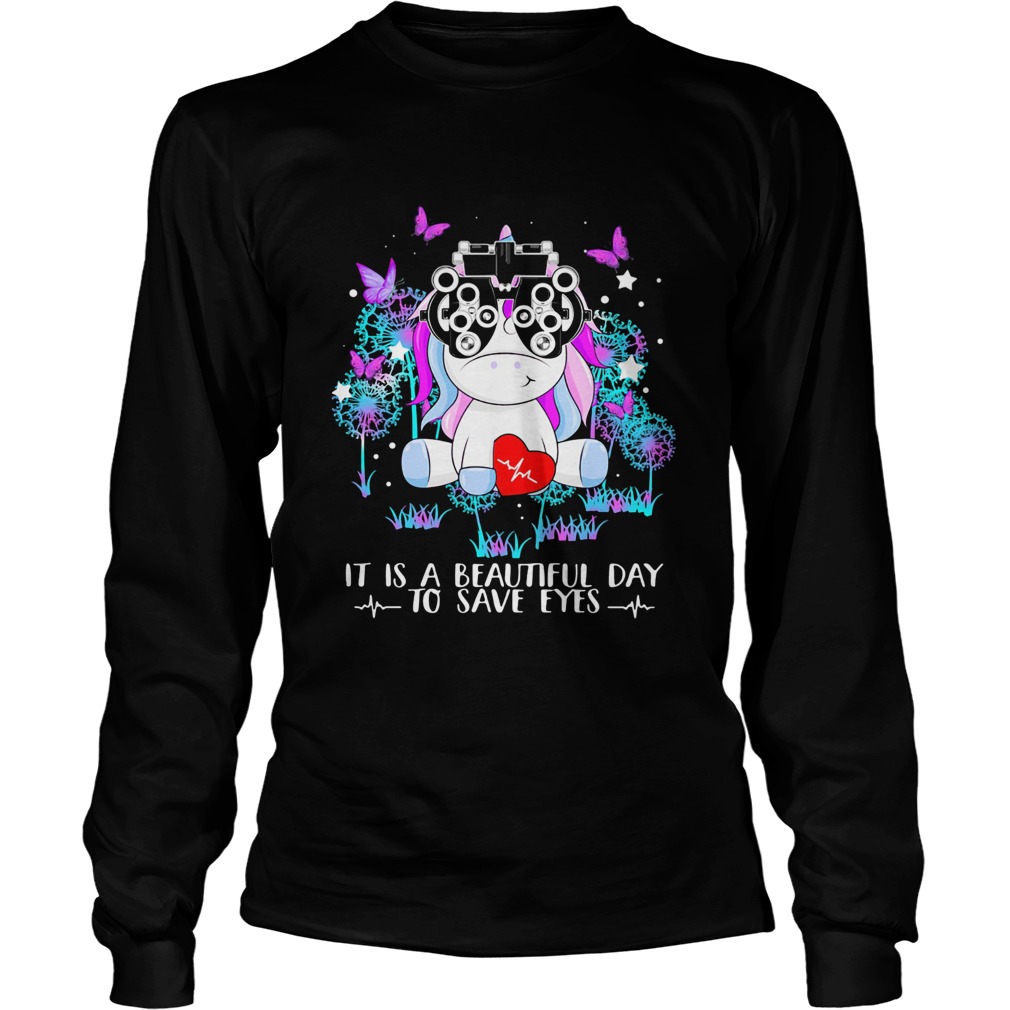 It Is A Beautiful Day To Save Eyes Unicorn  Long Sleeve