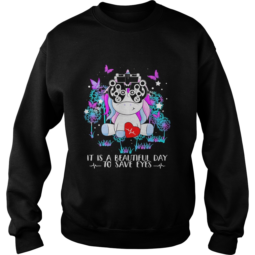 It Is A Beautiful Day To Save Eyes Unicorn  Sweatshirt