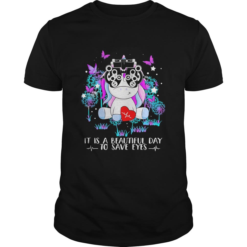 It Is A Beautiful Day To Save Eyes Unicorn  Unisex