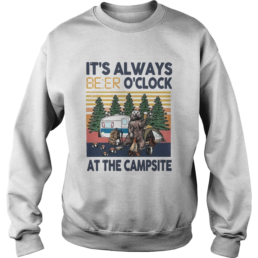 Its Always Beer Oclock At The Campsite Camping Bear Vintage  Sweatshirt