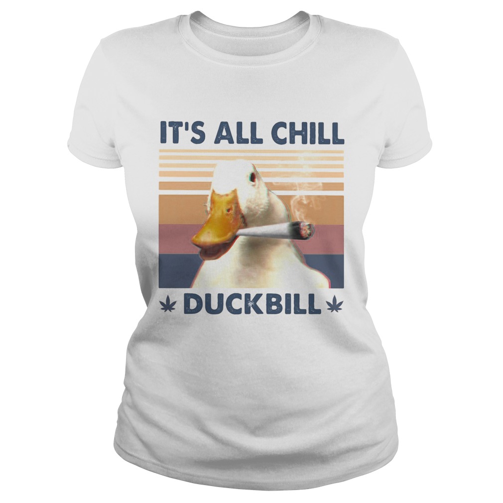 Its all chill duckbill smoke weed vintage retro  Classic Ladies