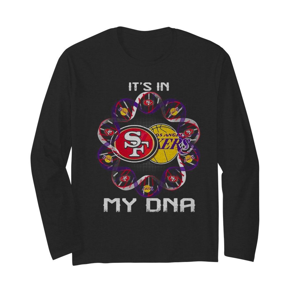 It’s in my dna san francisco 49ers and los angeles lakers  Long Sleeved T-shirt 