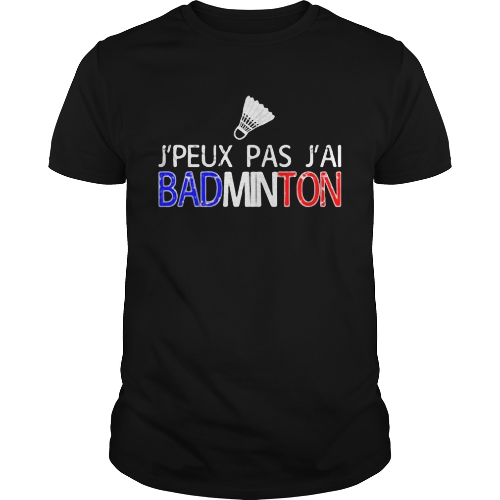 J Peux Pas J Ai Badminton Blue White Red shirt