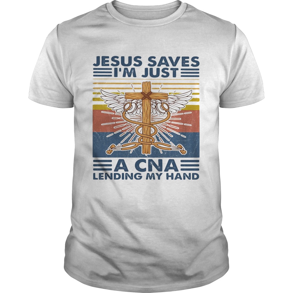 Jesus Saves Im Just A CNA Lending My Hand Vintage shirt