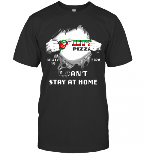 Jet'S Pizza I Can'T Stay At Home T-Shirt