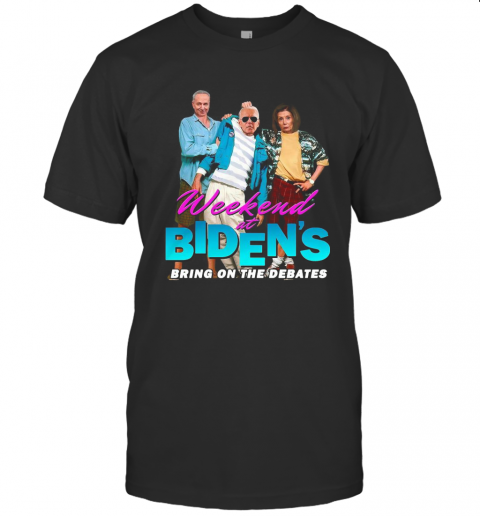 Joe Biden Weekend At Biden'S Bring On The Debates T-Shirt