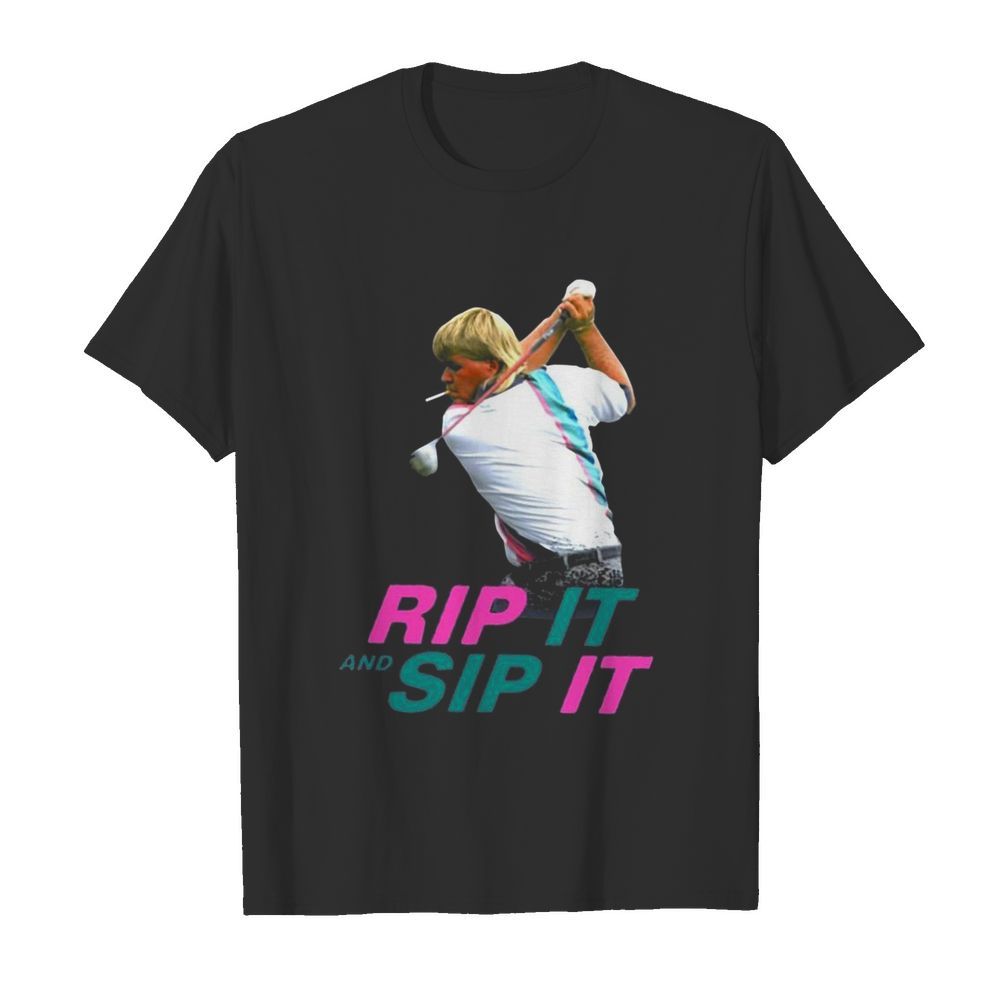 John daly rip it and sip it shirt