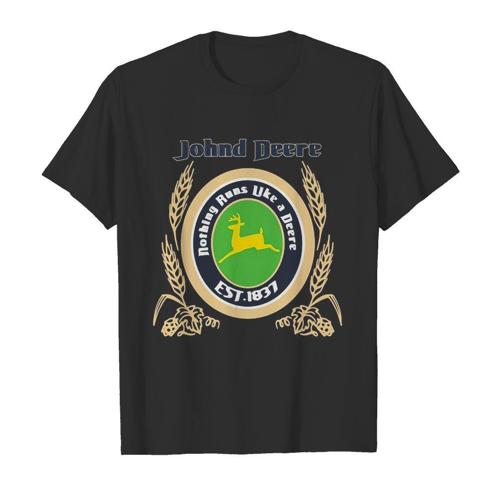 John deere nothing runs like a deere est 1837 shirt