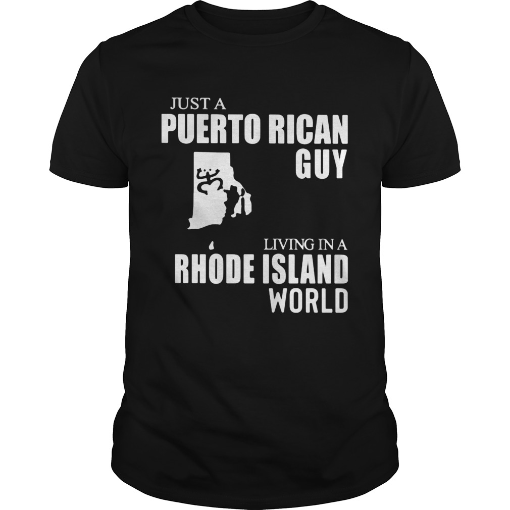 Just A Puerto Rican Guy Living In A Rhode Island World Map shirt