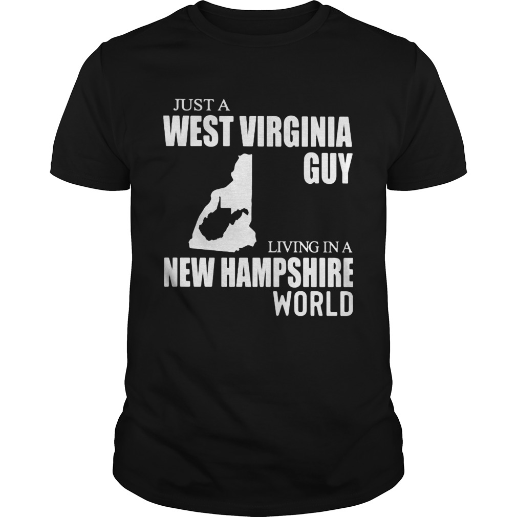 Just A West Virginia Guy Living In A New Hampshire World Map shirt