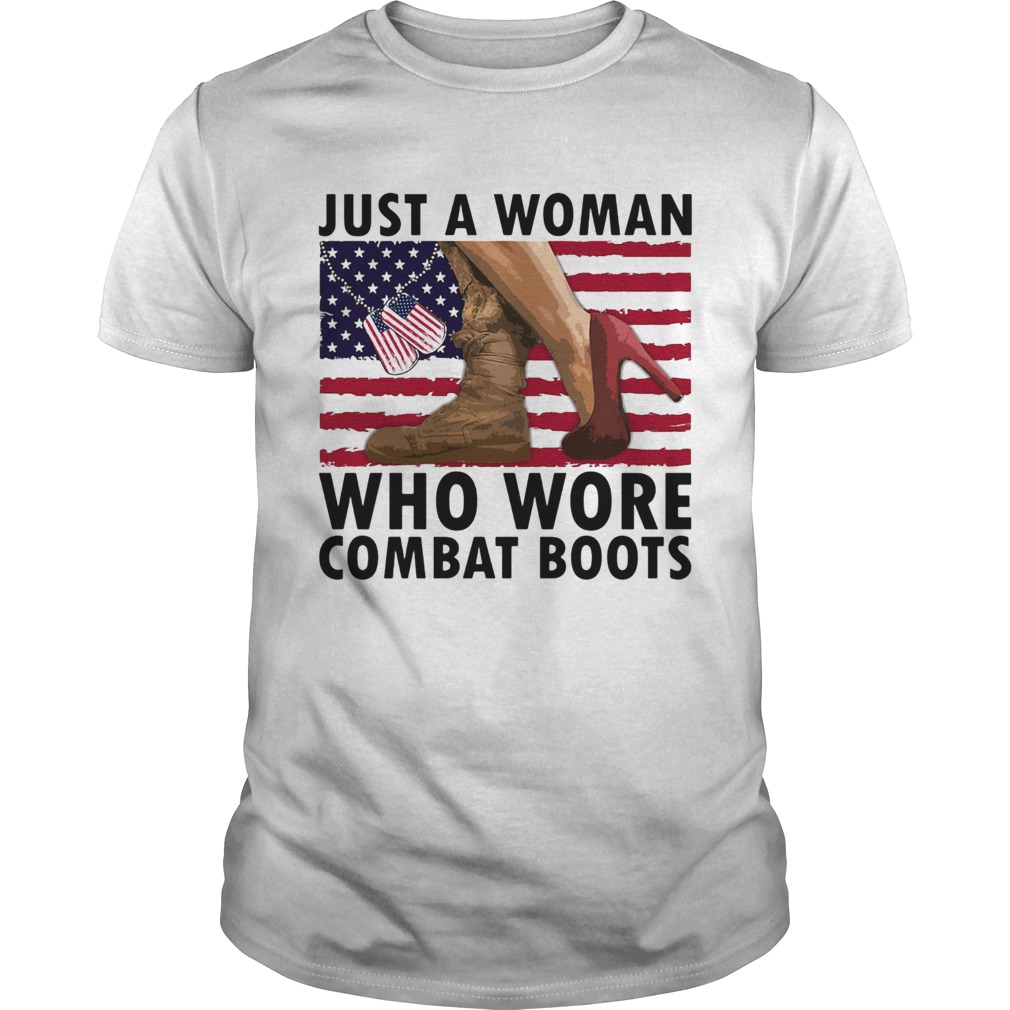 Just A Woman Who Wore Combat Boots American Flag Independence Day shirt