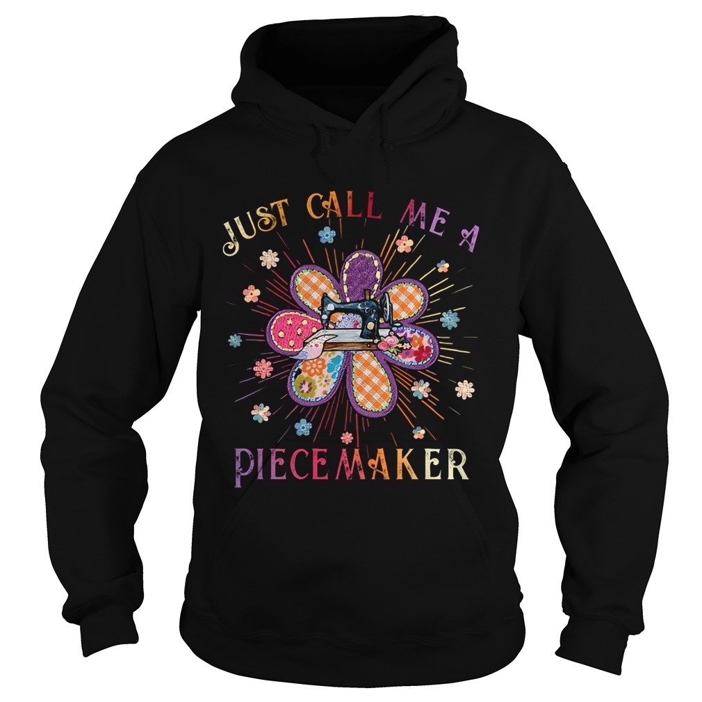 Just Call Me A Piecemaker Quilting  Hoodie