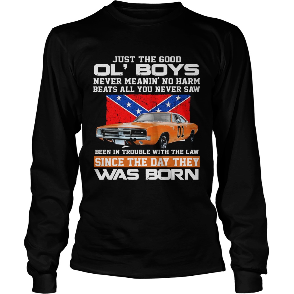 Just The Good Ol Boys Never Meanin No Harm Beats All You Never Saw Been In Trouble With The Law S Long Sleeve