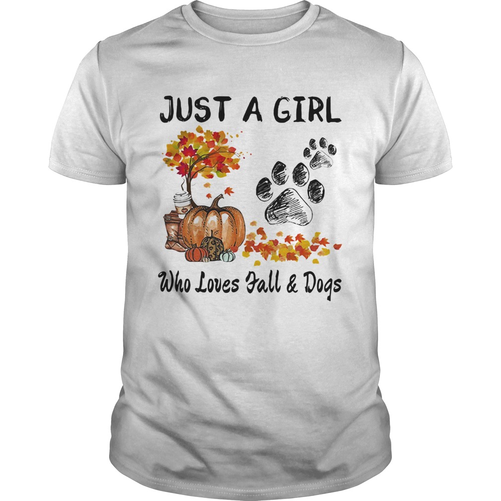 Just a girl who loves fall and paw dogs pumpkin maple leaves shirt