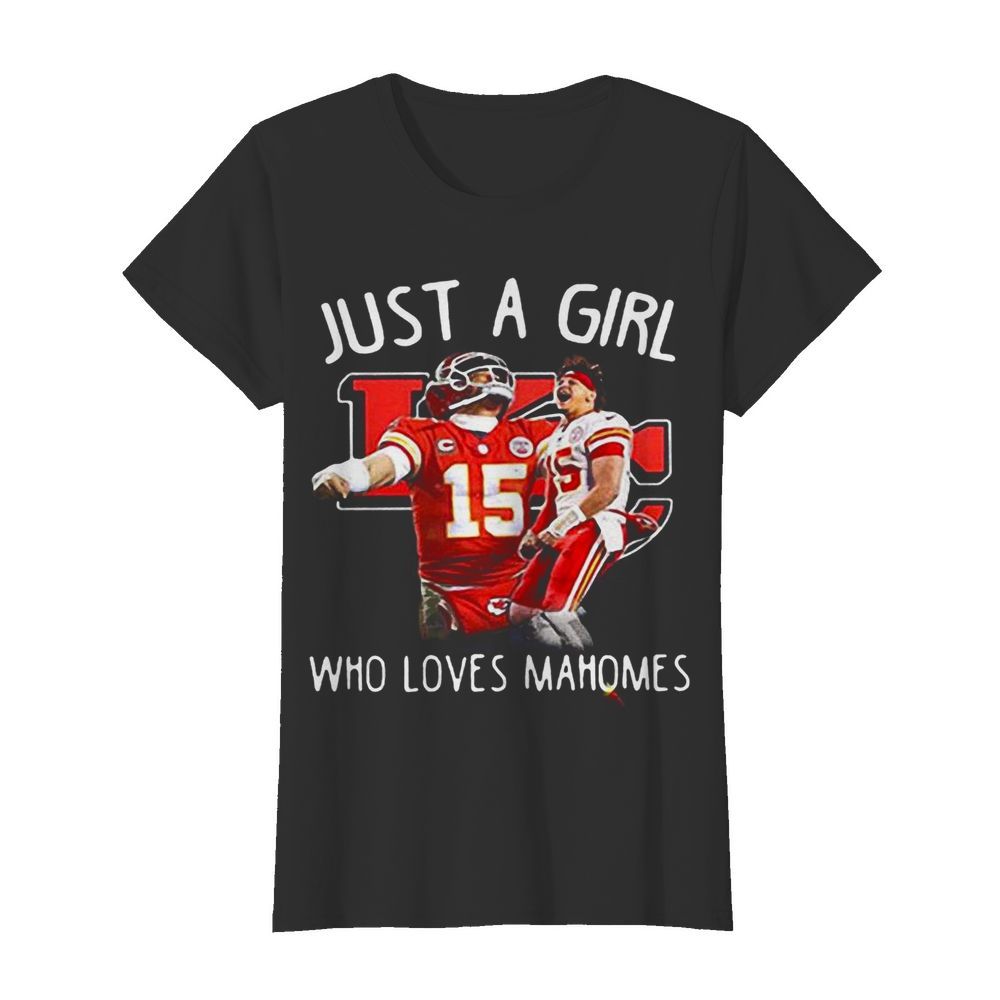 Just a girl who loves mahomes patricks 15  Classic Women's T-shirt