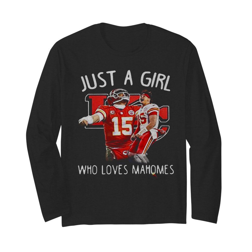 Just a girl who loves mahomes patricks 15  Long Sleeved T-shirt 