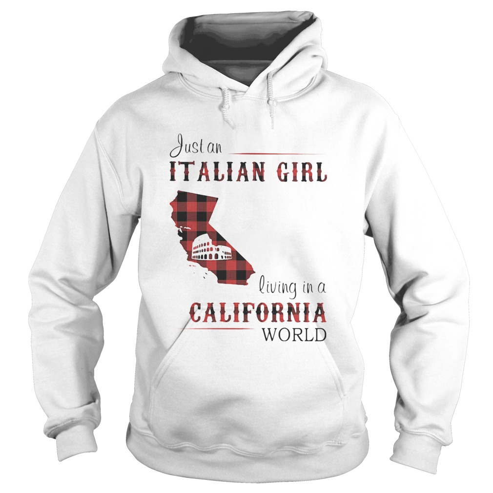 Just an Italian girl living in a California world  Hoodie