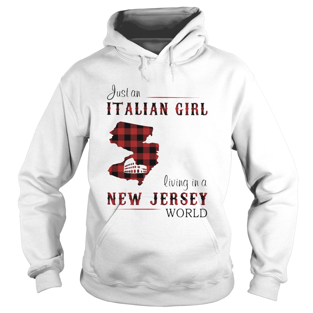 Just an Italian girl living in a New Jersey world  Hoodie