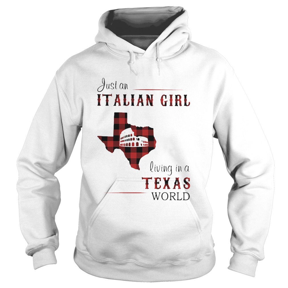 Just an Italian girl living in a Texas world  Hoodie