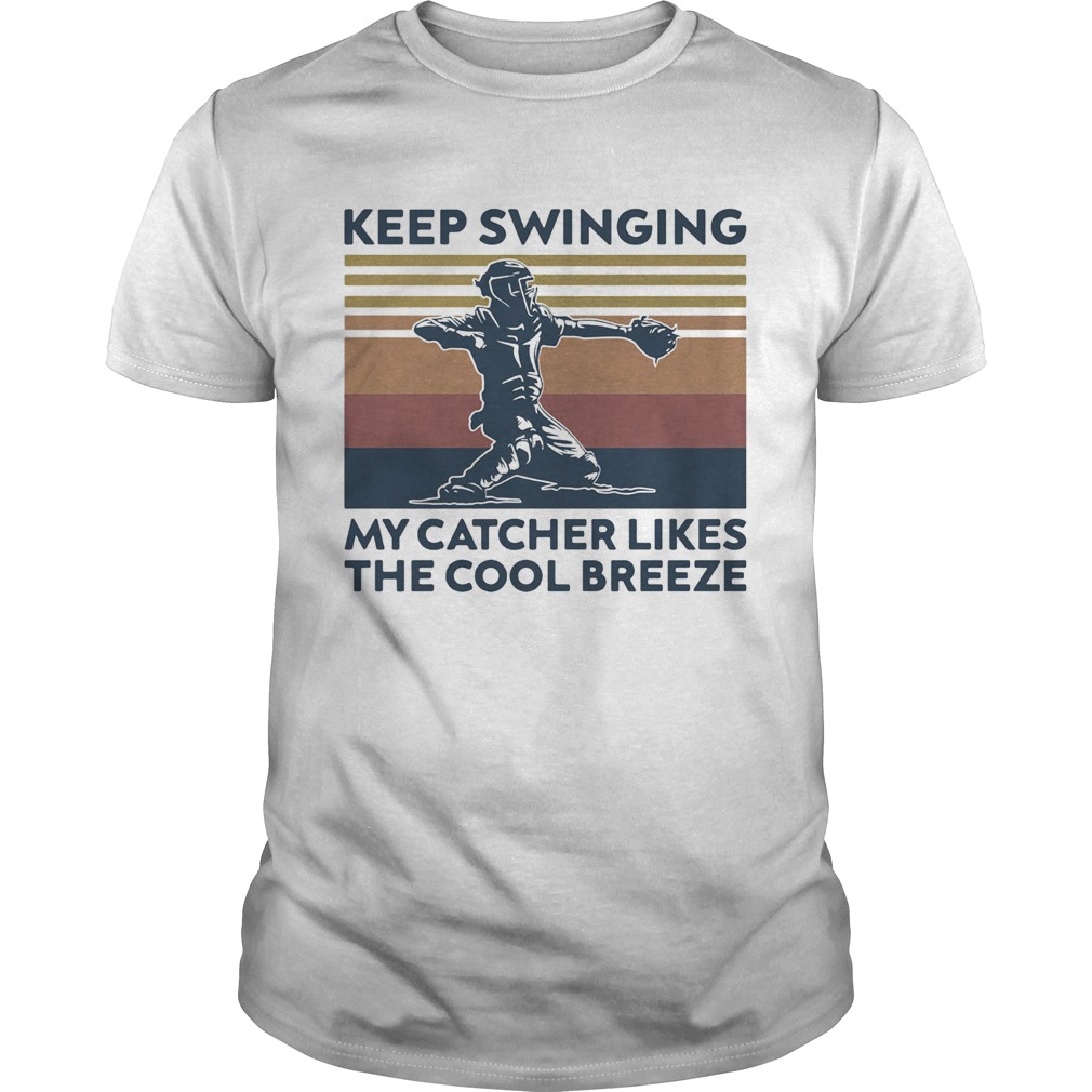 Keep Swincing My Catcher Likes The Cool Breeze Baseball Vintage Retro shirt