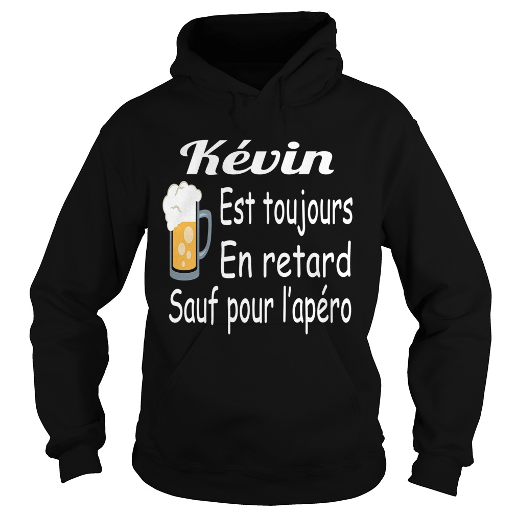 Kevin Est Toujours En Retard Sauf Pour Lapro  Hoodie