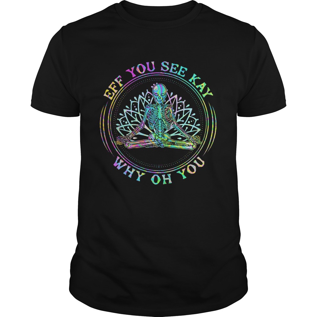 LGBT Seleketon yoga eff you see kay why oh you shirt