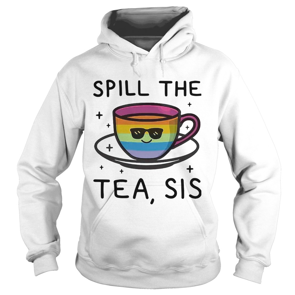 LGBT Spill The Tea Sis  Hoodie