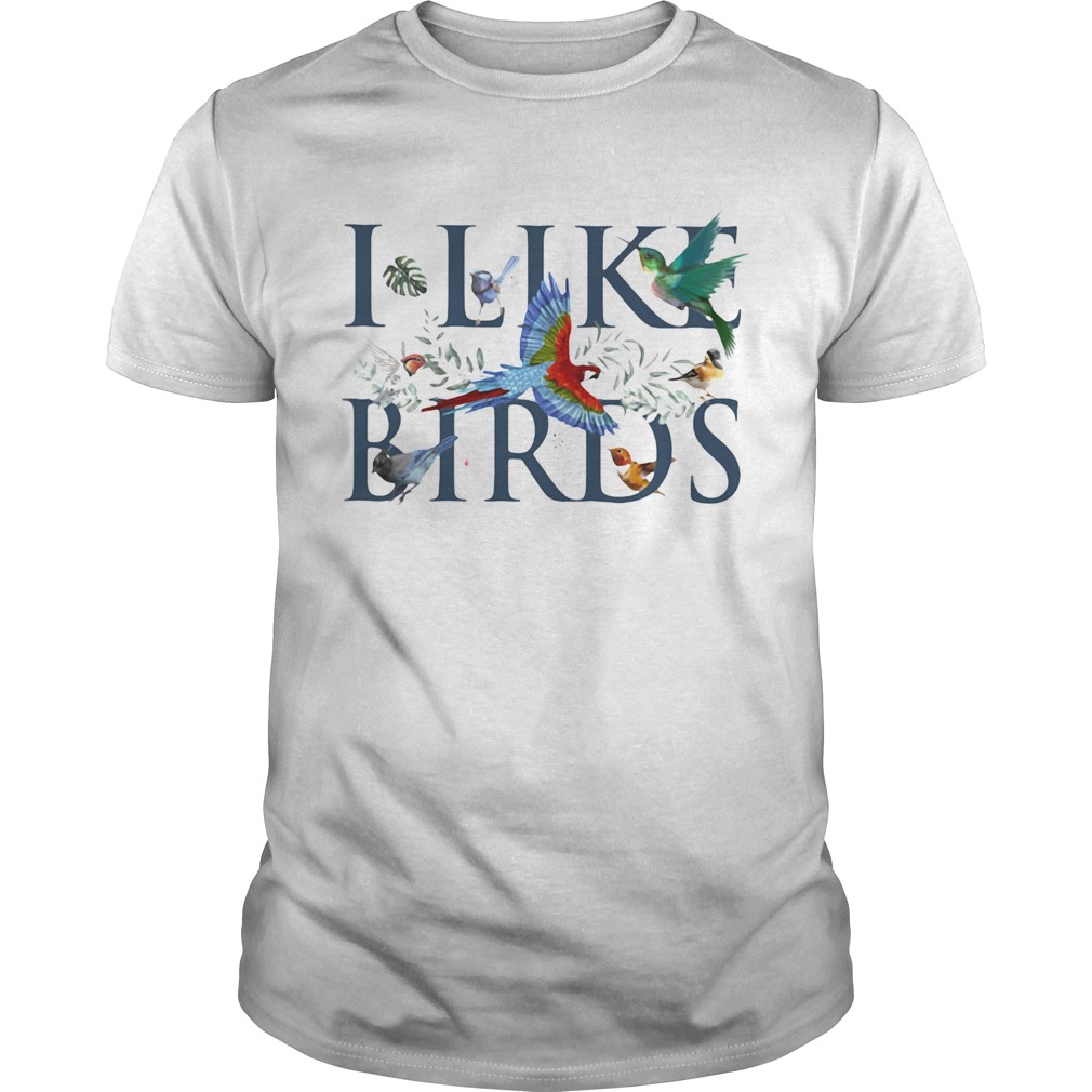 Leaf i like birds shirt