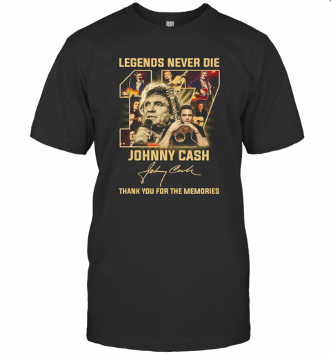 Legend Never Die 17 Johnny Cash Thank You For The Memories Signature T-Shirt